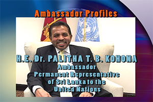 Ambassador Palitha T. B. Kohona of Sri Lanka - Ambassador Profiles on MDGs